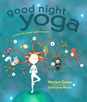 Good Night Yoga : A Pose-by-Pose Bedtime Story