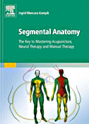 Segmental Anatomy: The Key to Mastering Acupuncture, Neural Therapy and Manual Therapy