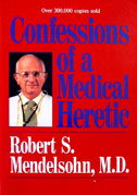 Confessions of a Medical Heretic