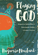 Playing God: Biological and Spiritual Effects of Electromagnetic Radiation