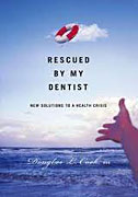 Rescued by My Dentist: New Solutions to a Health Crisis