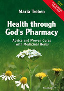 Health Through God's Pharmacy: Advice and Experience with Medicinal Herbs