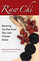 Raw Chi: Balancing the Raw Food Diet wth Chinese Herbs