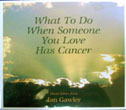 CD: What to do when someone you love has cancer