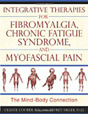 Integrative Therapies for Fibromyalgia, Chronic Fatigue Syndrome, and Myofascial Pain: The Mind-Body Connection