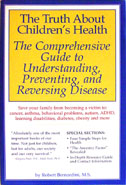 The Truth About Children's Health: The Comprehensive Guide to Understanding, Preventing, and Reversing Disease